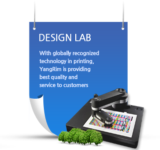 Design Lab With globally recognized technology in printing, YangRim is providing best quality and service to customers